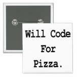 will code for pizza pinback buttons