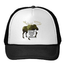 Will Do Moose Stuff For Money Hat