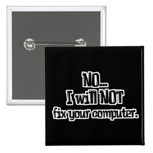 Will NOT Fix Your Computer Pinback Button