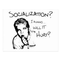 Will Socialisation Hurt? Postcards