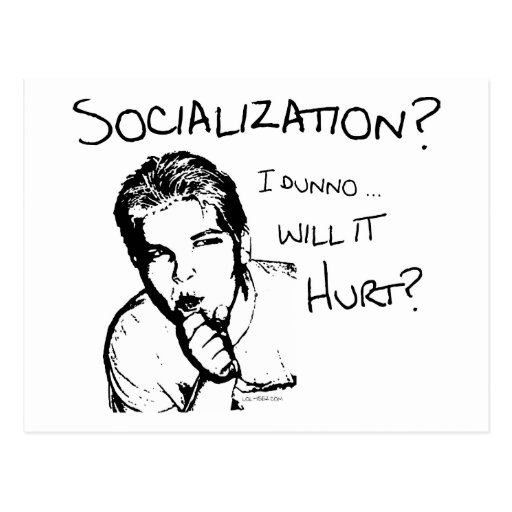 Will Socialisation Hurt? Postcards