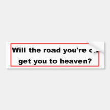 Will the road get you to heaven Christian design Bumper Stickers