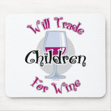 Will Trade children For Wine Mousepad