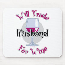 Will Trade Husband For Wine Mousepad