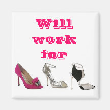 Will work for Shoes Refrigerator Magnets