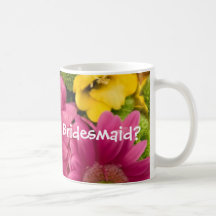 Will you be my Bridesmaid? Coffee Mugs