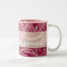 Will you be my Bridesmaid? Mugs