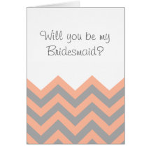 Will you be my Bridesmaid? Peach and Grey Chevron Greeting Cards
