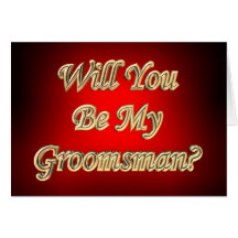 Will you be my Groomsman? Groomsman request. Greeting Cards