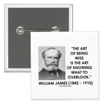 William James Art Of Being Wise Art To Overlook Buttons