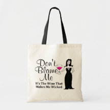 Wine Vixen "Don't Blame Me, It's The Wine..." Tote Bag