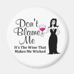 Wine Vixen "Don't Blame Me, It's The Wine..." Refrigerator Magnets
