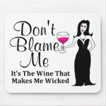 Wine Vixen "Don't Blame Me, It's The Wine..." Mouse Pad