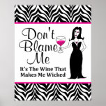 Wine Vixen "Don't Blame Me, It's The Wine..." Posters