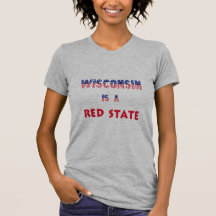 Wisconsin is a Red State Tees