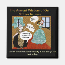 Wisdom of Our Ancient Mother in Laws Fridge Magnet