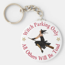Witch Parking Only - All Others will Be Toad! Keychains