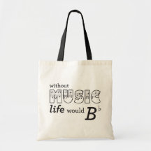 Without Music Life Would B-flat Canvas Bag