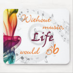 Without Music, Life Would Bb Mouse Pads
