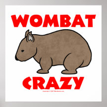Wombat Crazy Posters