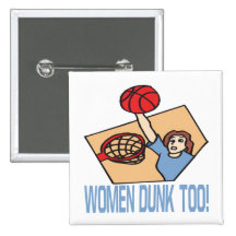 Women Dunk Too Pinback Button