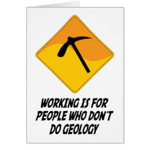 Working Is For People Who Don't Do Geology Card