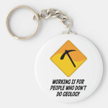 Working Is For People Who Don't Do Geology Key Chains
