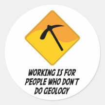 Working Is For People Who Don't Do Geology Sticker