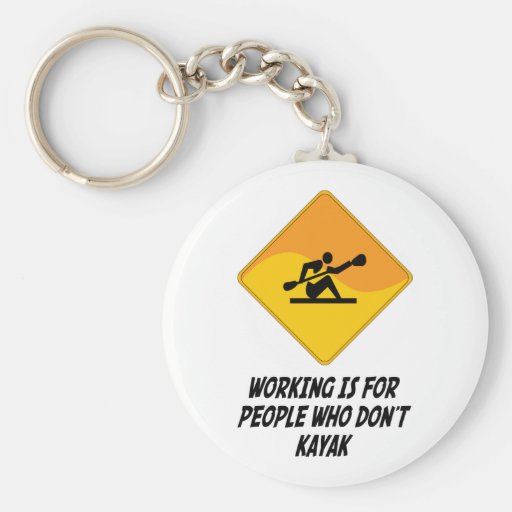 Working Is For People Who Don't Kayak Keychains
