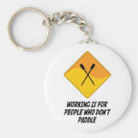 Working Is For People Who Don't Paddle Key Chains