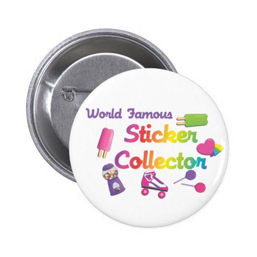 World Famous Sticker Collector Pinback Buttons