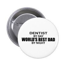 World's Best Dad - Dentist Pinback Buttons