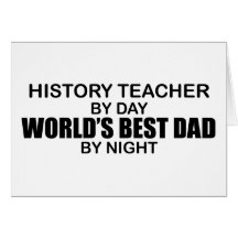 World's Best Dad - History Teacher Greeting Card
