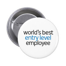 World's Best Entry Level Employee Button