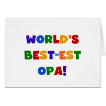 World's Best-est Opa Bright Colours Gifts Greeting Card