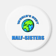 World's Best Half-Sisters Refrigerator Magnets