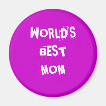 WORLD'S BEST MOM FRIDGE MAGNET