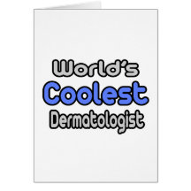 World's Coolest Dermatologist Greeting Cards