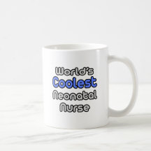 World's Coolest Neonatal Nurse Coffee Mugs