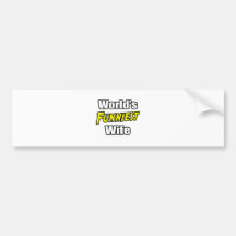 World's Funniest  Wife Bumper Stickers