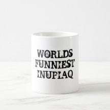 WORLDS FUNNIESTINUPIAQ MUG