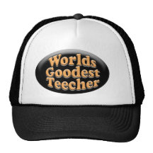 Worlds Goodest Teecher Funny Teacher Gift Trucker Hat