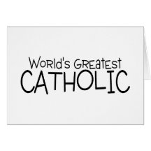 Worlds Greatest Catholic Greeting Card