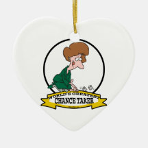 WORLDS GREATEST CHANCE TAKER WOMEN CARTOON ORNAMENT