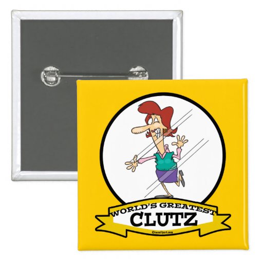WORLDS GREATEST CLUTZ WOMEN CARTOON BUTTON