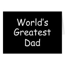 Worlds Greatest Dad Greeting Card