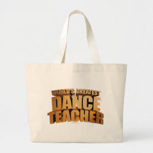 World's Greatest Dance Teacher Canvas Bags