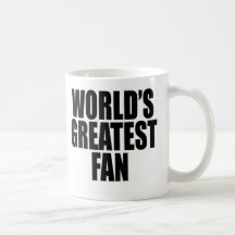 World's Greatest Fan Coffee Mugs