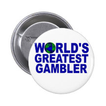 World's Greatest Gambler Button