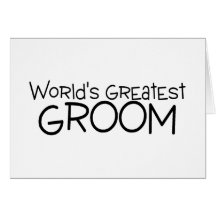 Worlds Greatest Groom Greeting Card